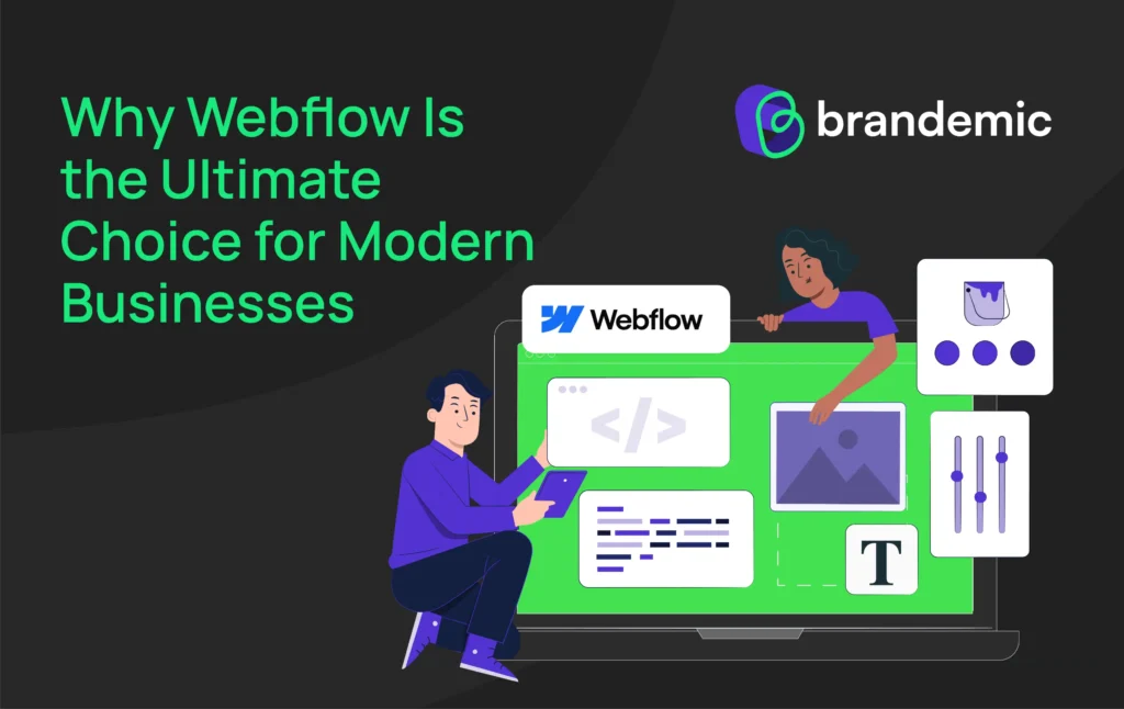 Why Webflow Is the Ultimate Choice - Brandemic